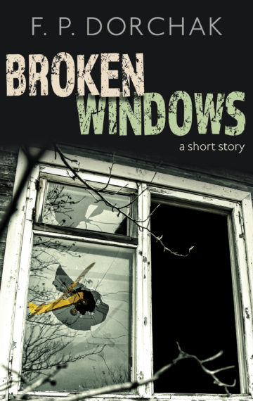 "Broken Windows" (© F. P. Dorchak and Lon Kirschner, 2016)